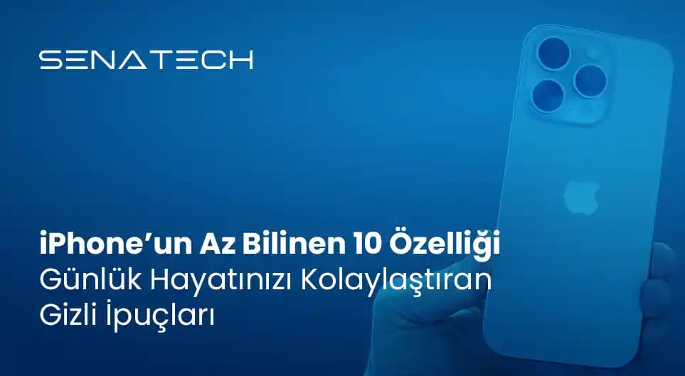 iPhone İçin Az Bilinen İşlevsel Kullanım İpuçları ve Özellikler Rehberi