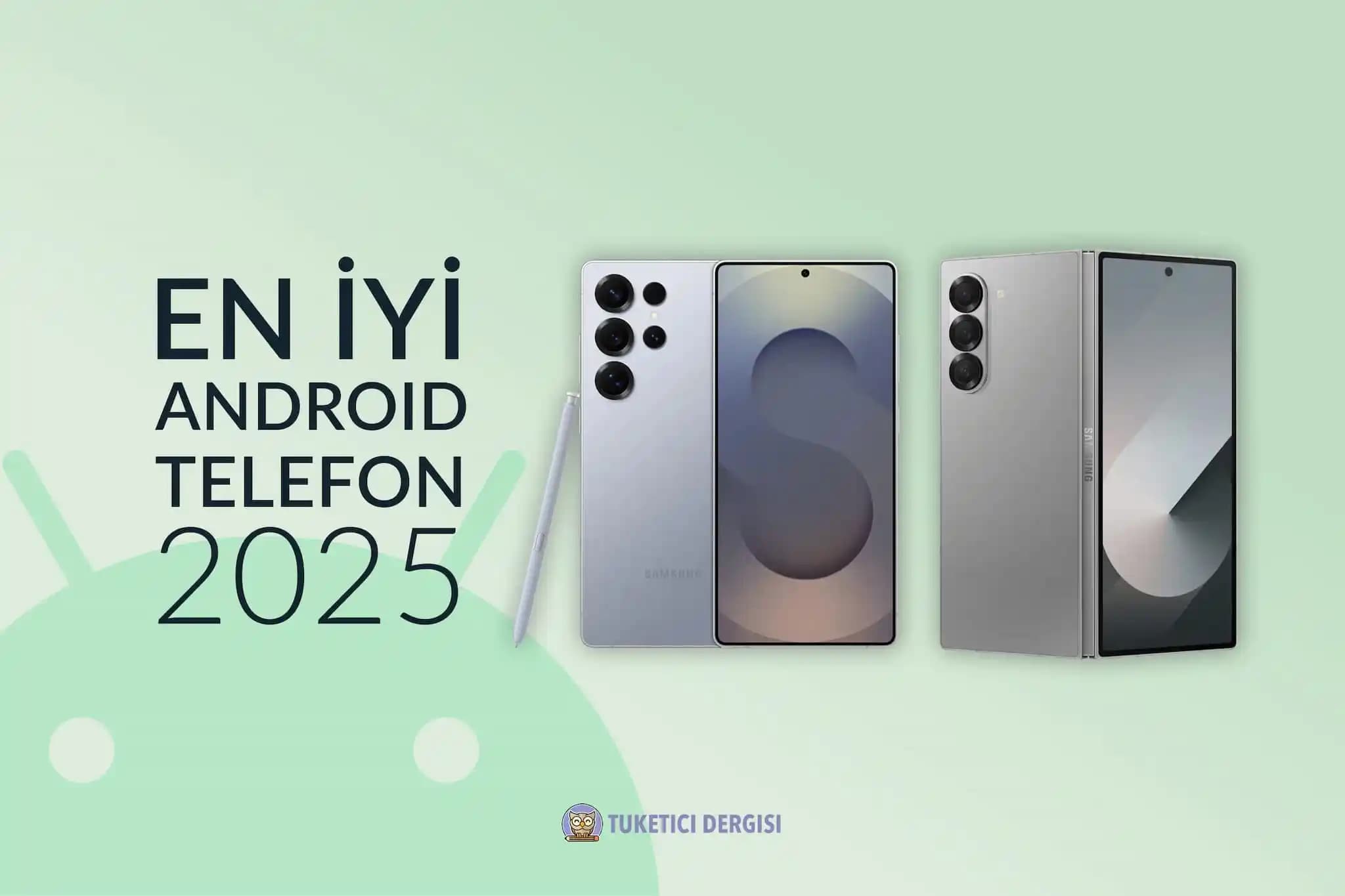 2025 Yılında En İyi Android Telefon Seçenekleri ve Güncel Tavsiyeler