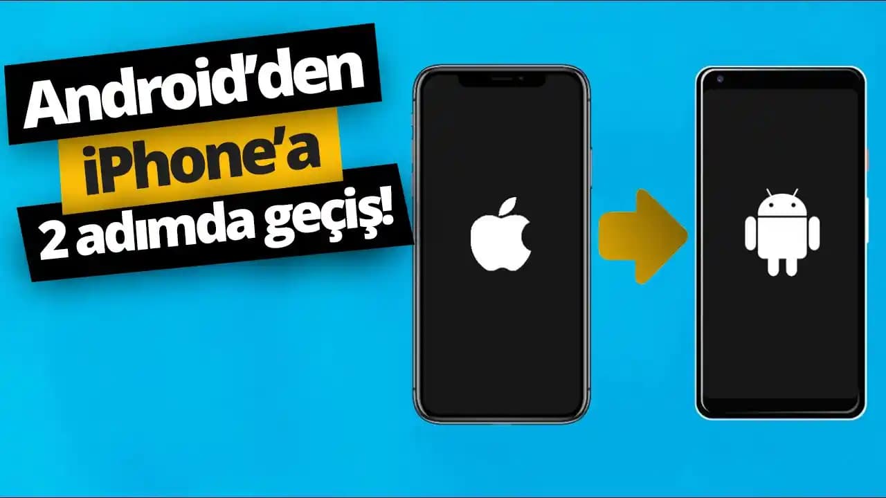 Android’den iPhone’a Geçiş Rehberi: En Güvenilir ve Kolay Yöntemler