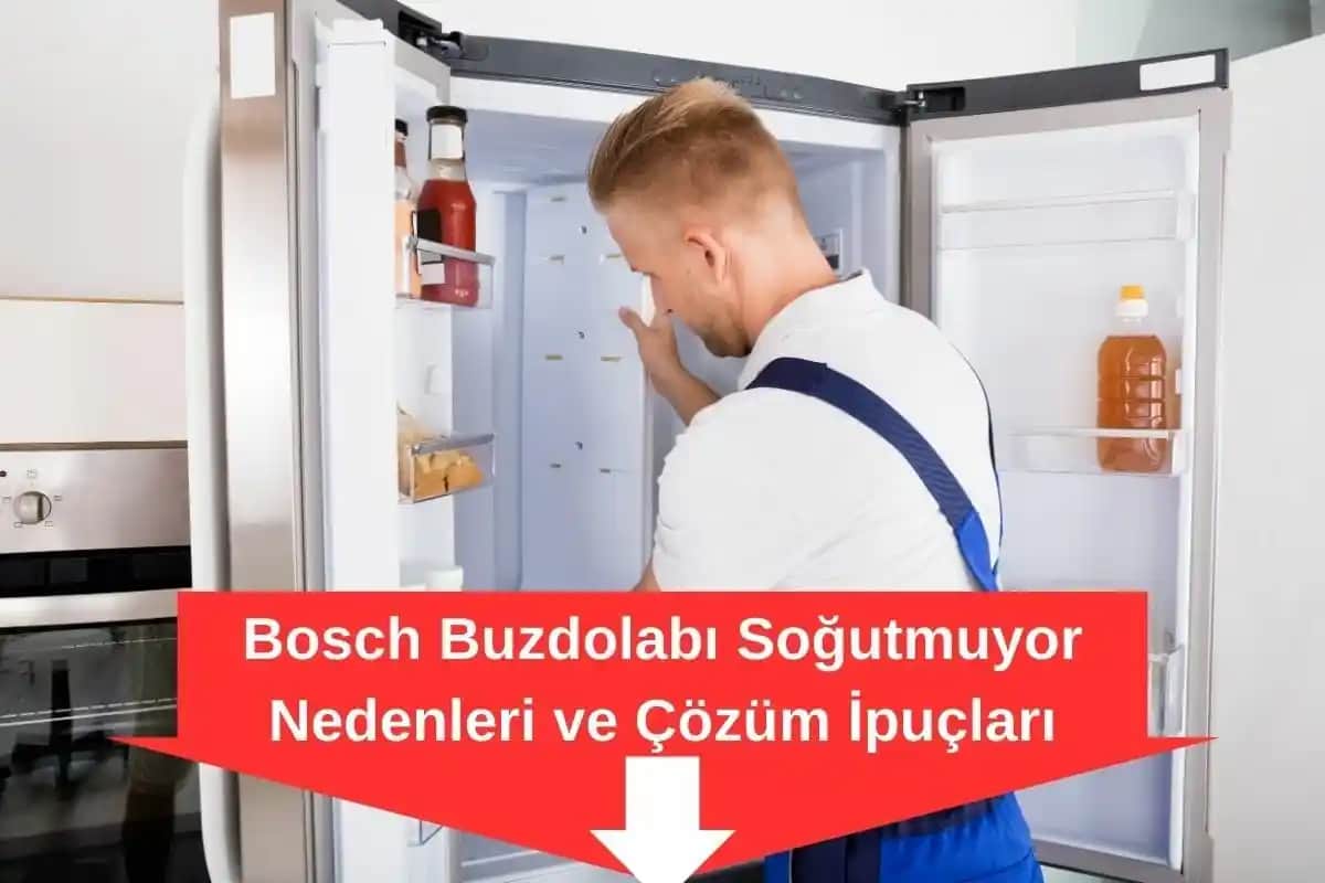 Bosch Buzdolabında Soğutmama Sorunu ve Çözüm Yolları