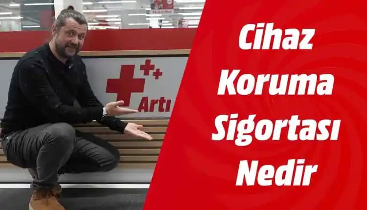 Elektronik Cihazlar İçin Güvence Sağlayan Cihaz Koruma Sigortası Nedir ve Nasıl Alınır