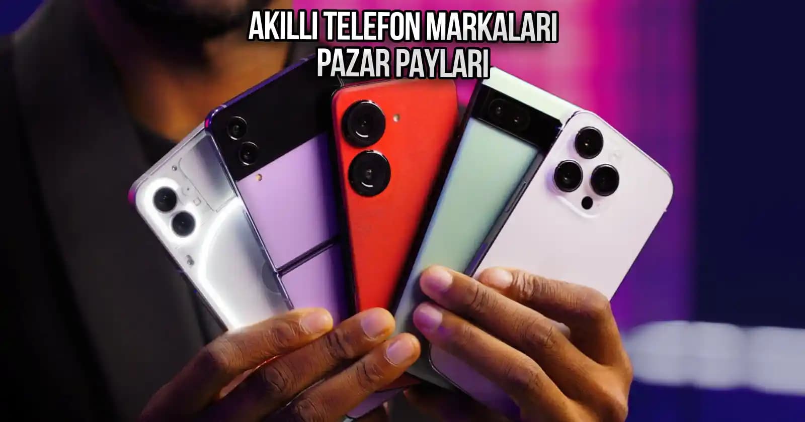 En Çok Satan Telefon Markaları ve Piyasa Durumu Analizi 2023