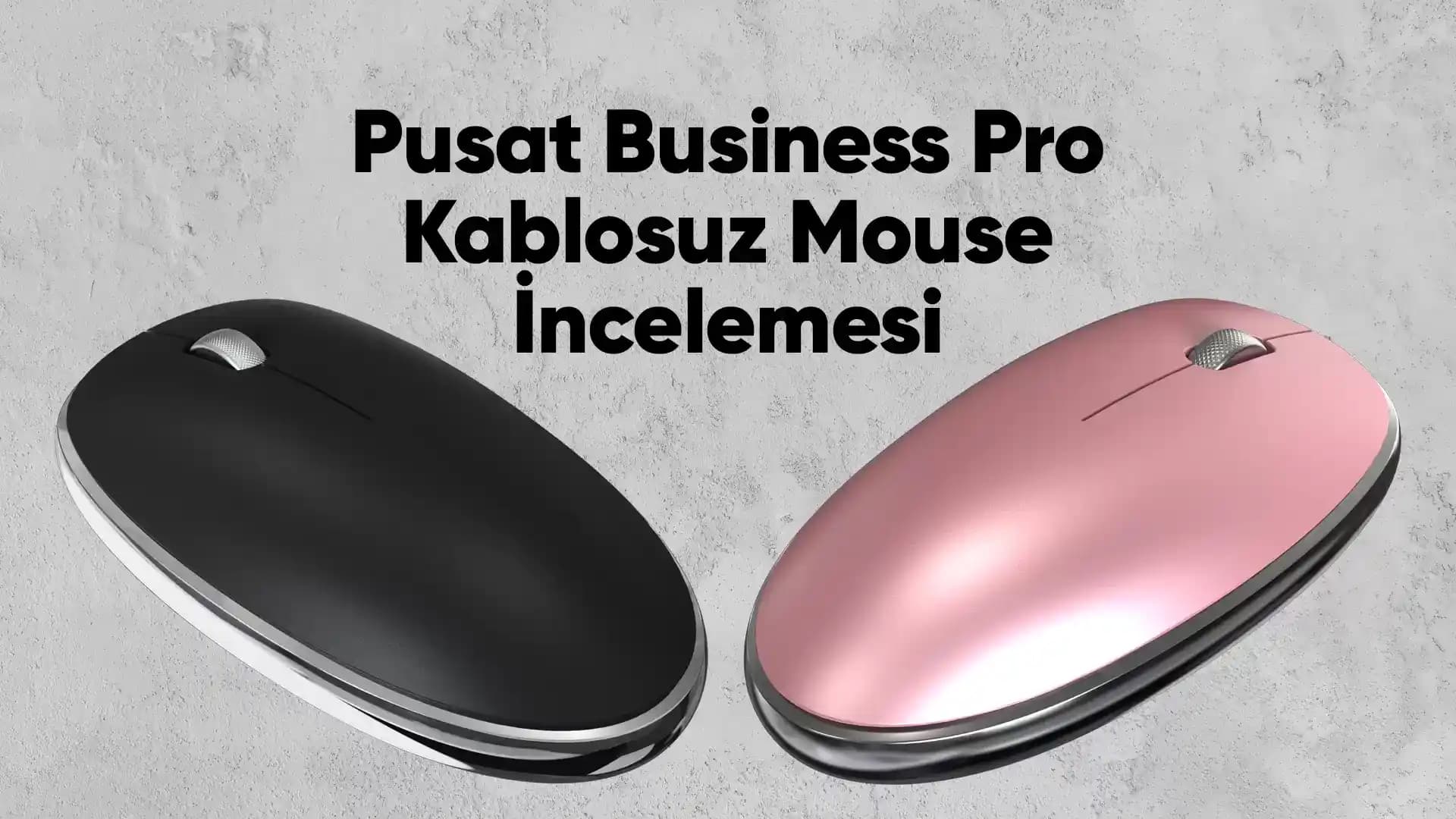 Pusat Business Pro Kablosuz Mouse ile İş Verimliliğinizi Artırın ve Konforu Yükseltin