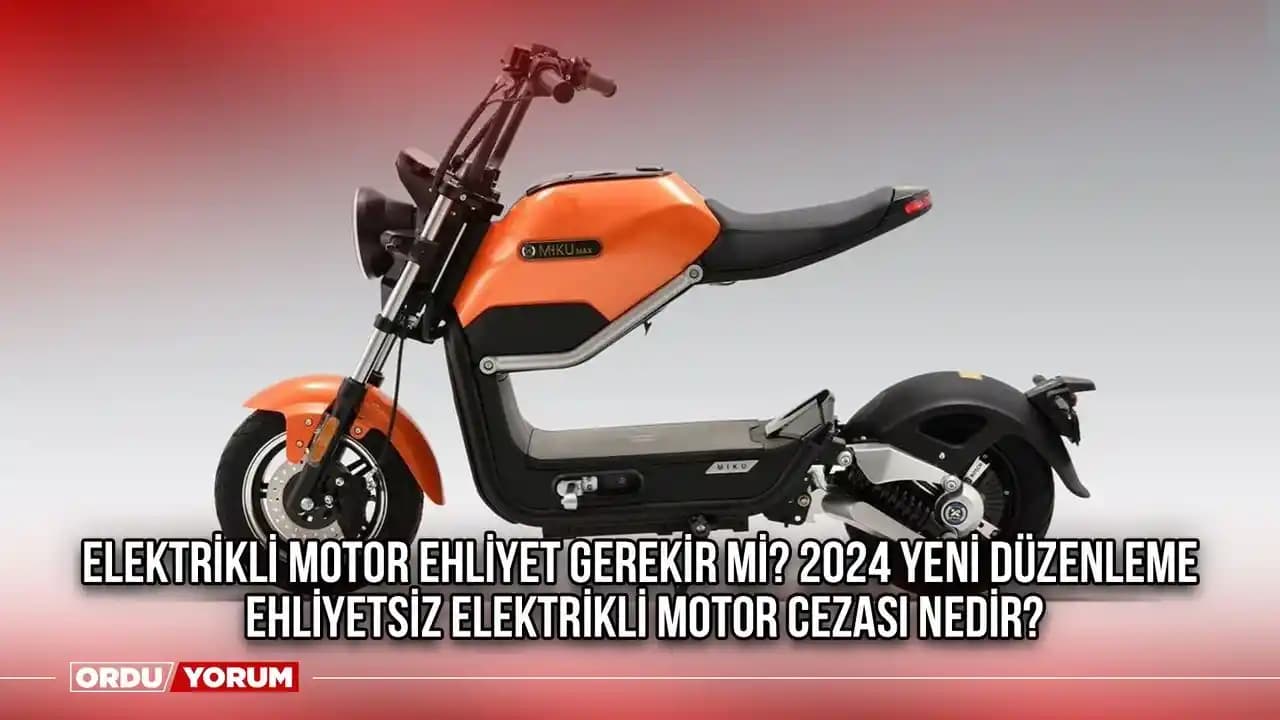 2024'te 2000 Watt Elektrikli Motorlar İçin Ehliyet Gerekliliği ve Yasal Düzenlemeler