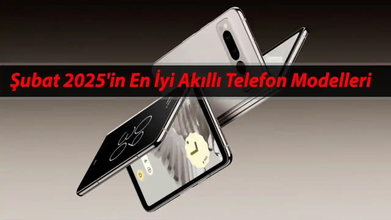 2025'in En İyi Telefon Modelleri Karşılaştırması: Performans, Kamera ve Pil Özellikleri