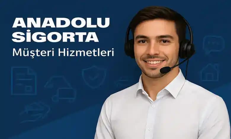 Anadolu Sigorta İletişim Kanalları ve Müşteri Hizmetleri Hakkında Kapsamlı Bilgi