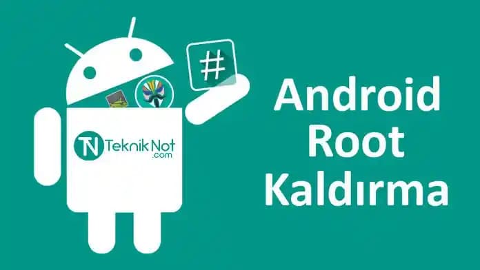 Android Cihazlarda Root Kaldırma Yöntemleri ve Dikkat Edilmesi Gerekenler Rehberi