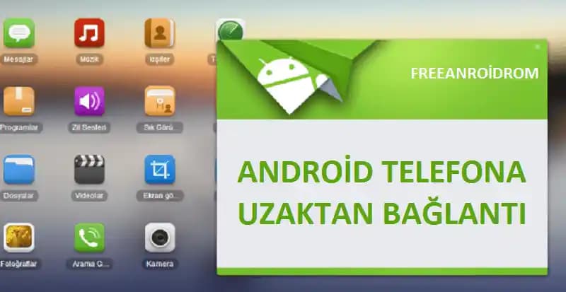 Android Telefona Uzaktan Bağlanma Yöntemleri ve Güvenlik İpuçları Rehberi