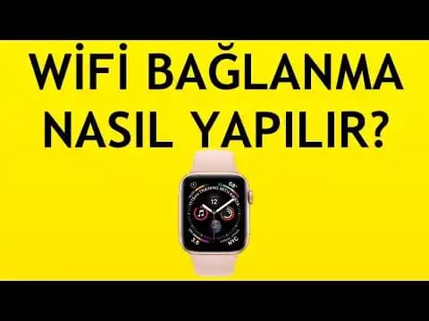 Apple Watch Bağlanma Rehberi: Bluetooth, Wi-Fi ve Hücresel Bağlantı Yöntemleri