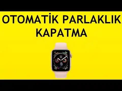 Apple Watch Otomatik Parlaklık Kapatma ve Manuel Ayar Rehberi: Pil ve Konfor Yönetimi