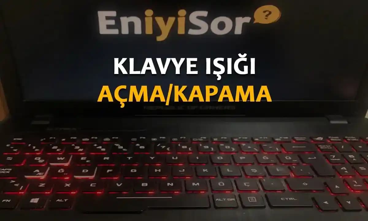 ASUS Klavye Işığı Kapatma Yöntemleri: Fonksiyon Tuşları, Yazılım ve BIOS Ayarları