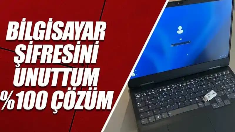 Bilgisayar Şifresi Unutulduğunda Erişim Sağlama ve Şifre Sıfırlama Yöntemleri