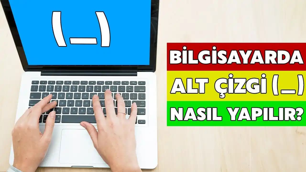 Bilgisayarda Alt Tire (_) Nasıl Yazılır ve Kullanım Alanları Hakkında Bilgi