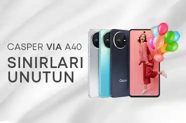 Casper Via X40 ve A40 Modellerinin Tasarım, Performans ve Kamera Karşılaştırması