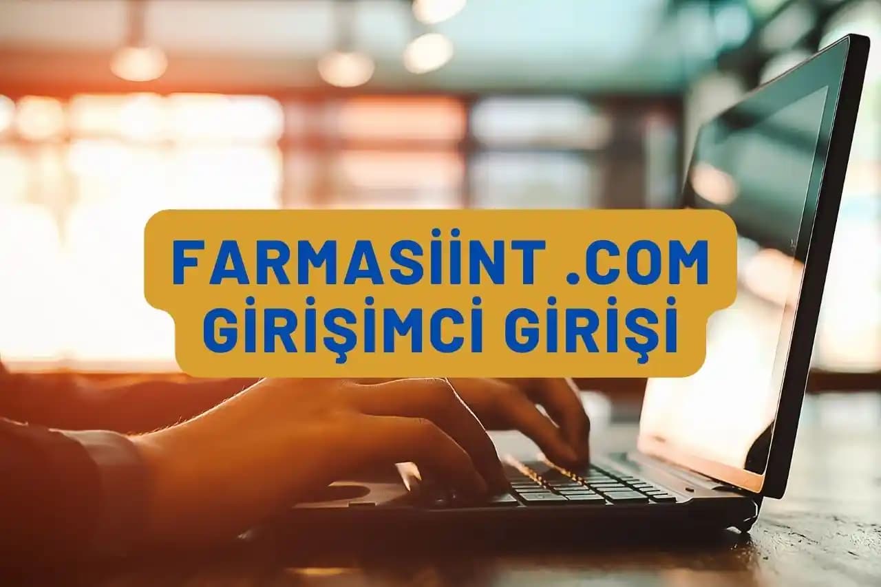 Farmasiint.com Girişimci Girişi ve Sipariş Verme Rehberi: Adım Adım Kılavuz