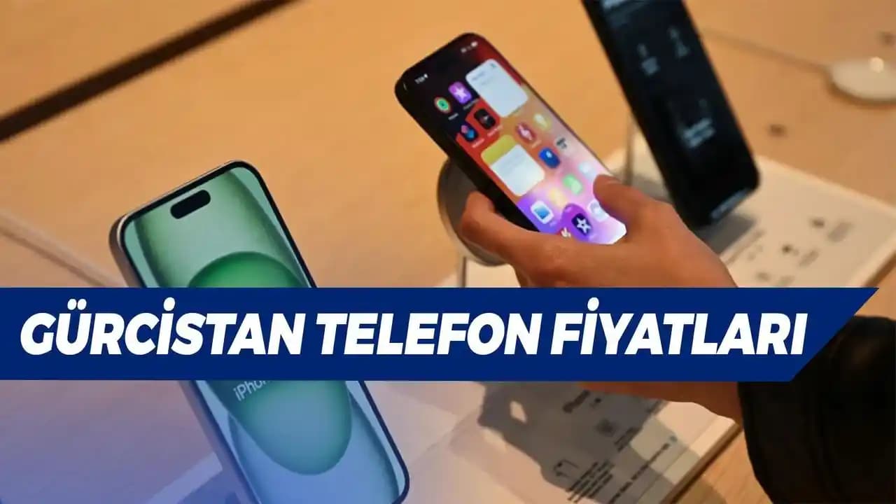 Gürcistan'da Telefon Fiyatları ve Pazar Dinamikleri: Detaylı İnceleme ve Karşılaştırma