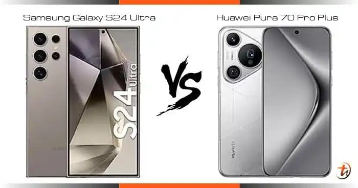 Huawei Pura 70 Pro ve Samsung S24 Ultra: Tasarım, Performans ve Kamera Karşılaştırması