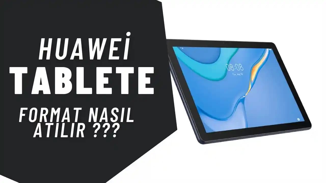 Huawei Tablet Sıfırlama Rehberi: Performans ve Sorun Çözme Adımları