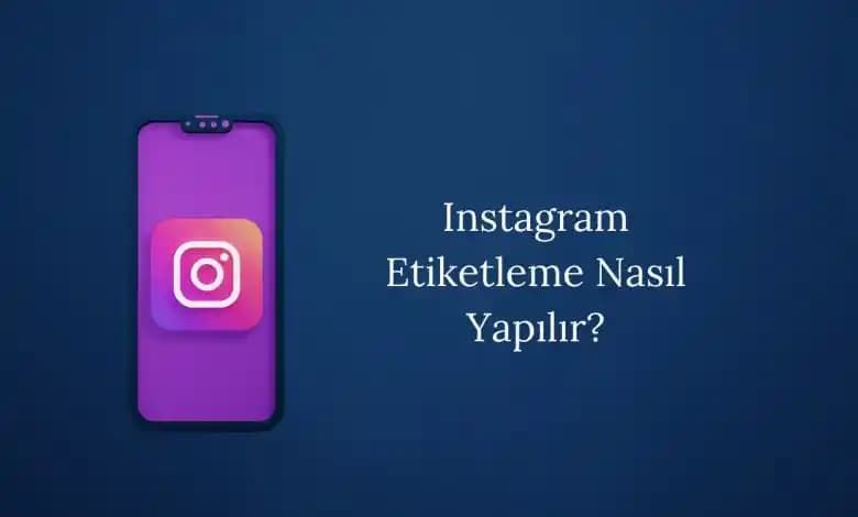 Instagram Etiket Ayarları: Gizlilik ve Etkileşim İçin Kapsamlı Rehber