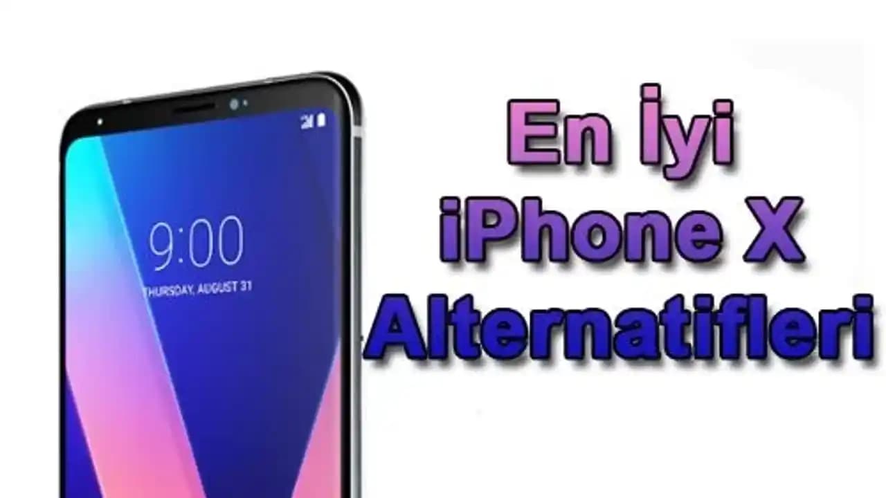 iPhone Alternatifleri: Performans, Tasarım ve Fiyat Açısından En İyi Akıllı Telefon Seçenekleri
