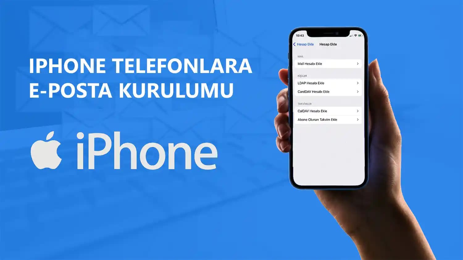 iPhone'da E-Posta Hesabı Açma ve Yönetme: Adım Adım Kapsamlı Rehber