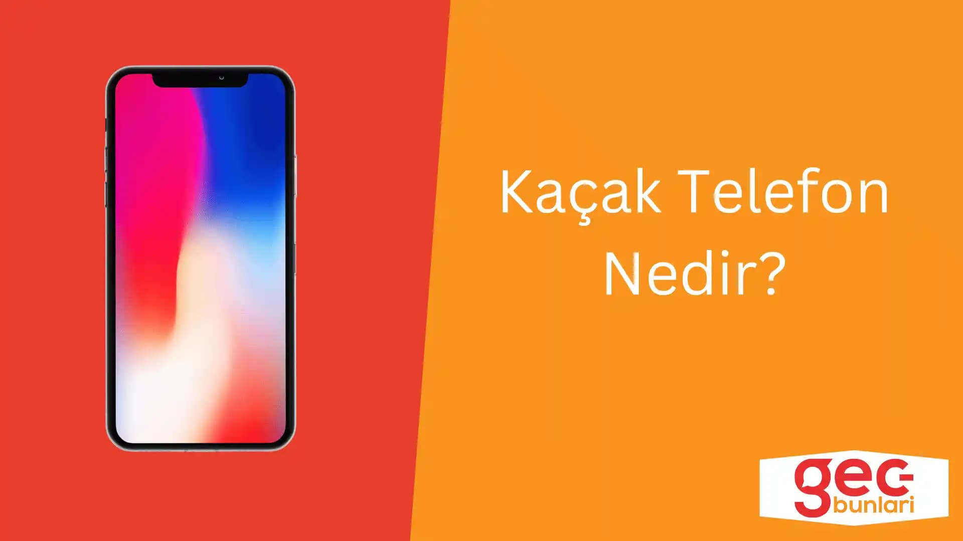 Kaçak Telefon Nedir? Riskleri, Hukuki Durumu ve Güvenli Alışveriş Önerileri