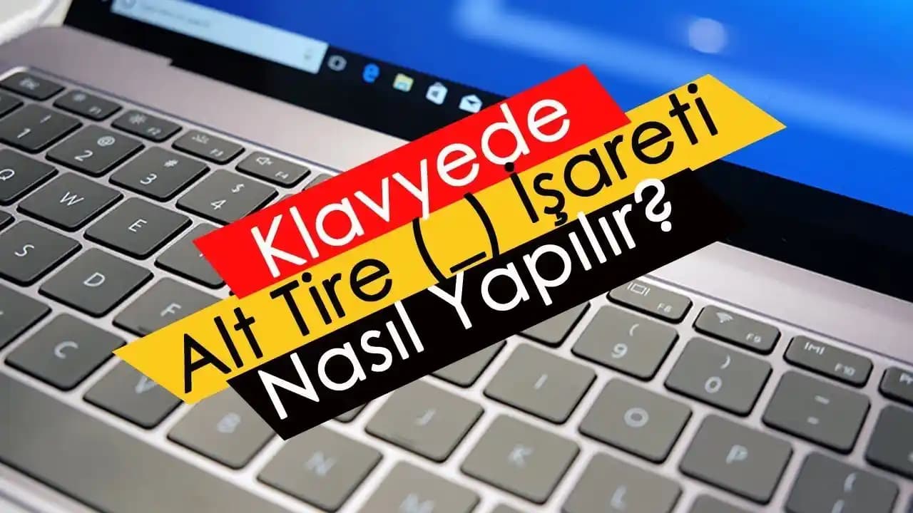 Klavyede Alt Tire Kullanımı, Yazımı ve Dijital Dünyadaki Önemi Hakkında Detaylı Rehber