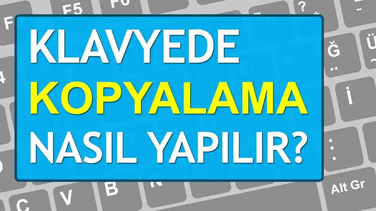 Klavyede Kopyalama Tuşu Hangi Tuş? Ctrl+C ve Command+C Kullanımı Rehberi