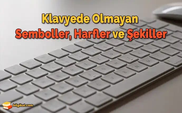 Klavyede Olmayan Karakterler: Dijital Yazımda Yaşanan Zorluklar ve Çözüm Yöntemleri
