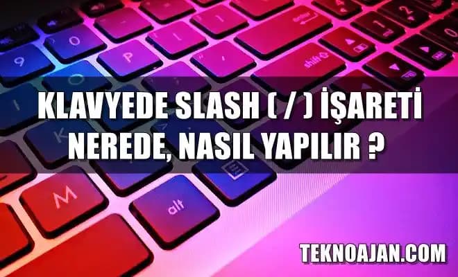 Klavyede Slash Tuşu: Dijital Dünyada Çok Yönlü ve Kritik Bir Sembol