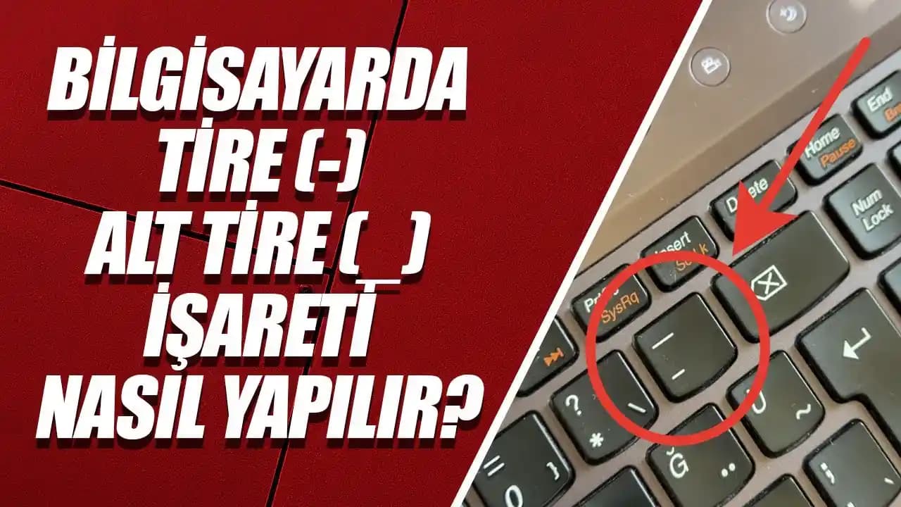 Klavyede Tire İşareti Nasıl Yapılır? Kısa, Uzun ve Çok Uzun Tire Kullanım Rehberi