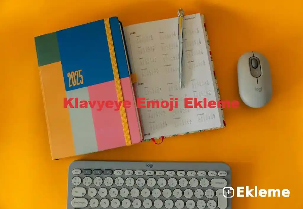 Klavyeye Emoji Ekleme Yöntemleri ve Dijital İletişimdeki Önemi