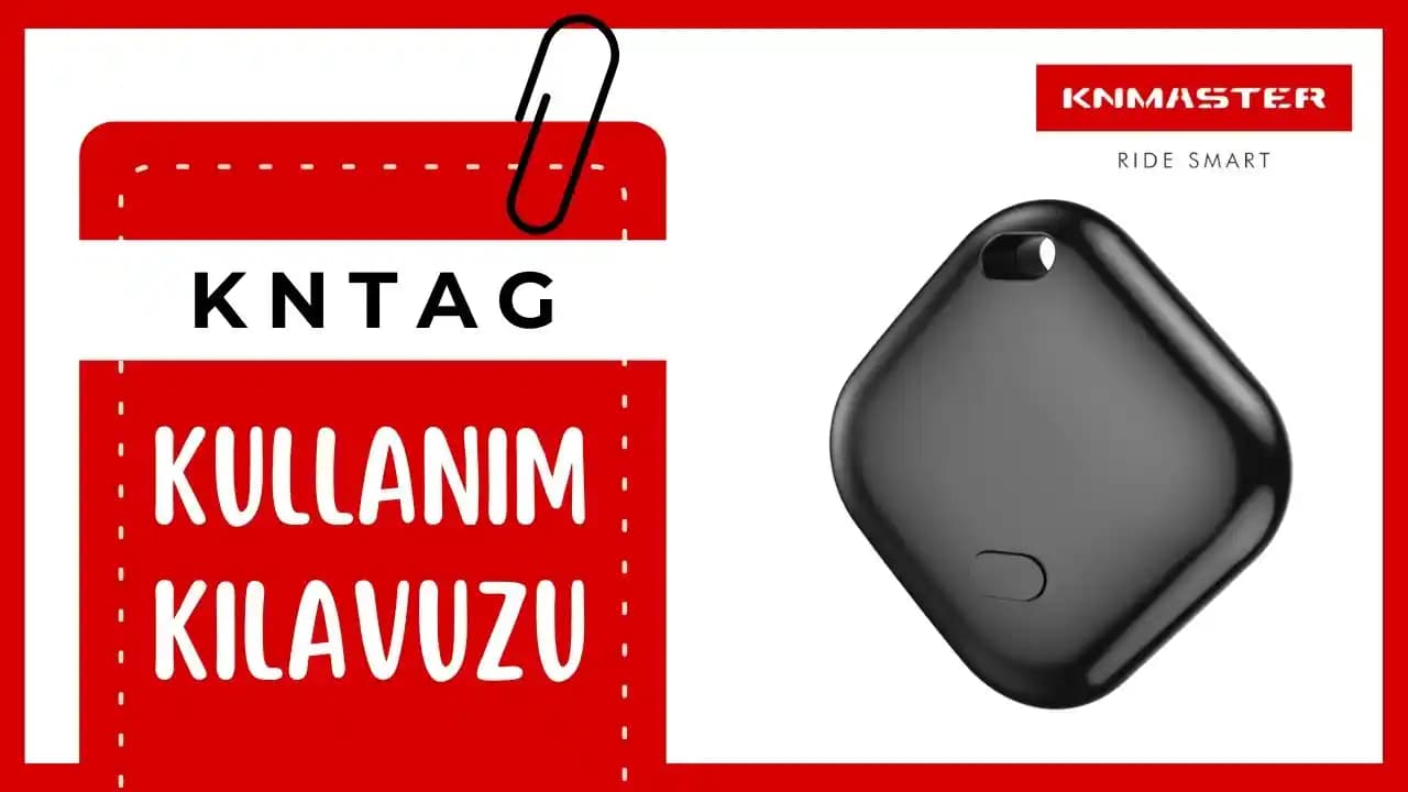 KNMaster Takip Cihazı Kullanımı ve Özellikleri: Gerçek Zamanlı Konum Takibi ve Güvenlik