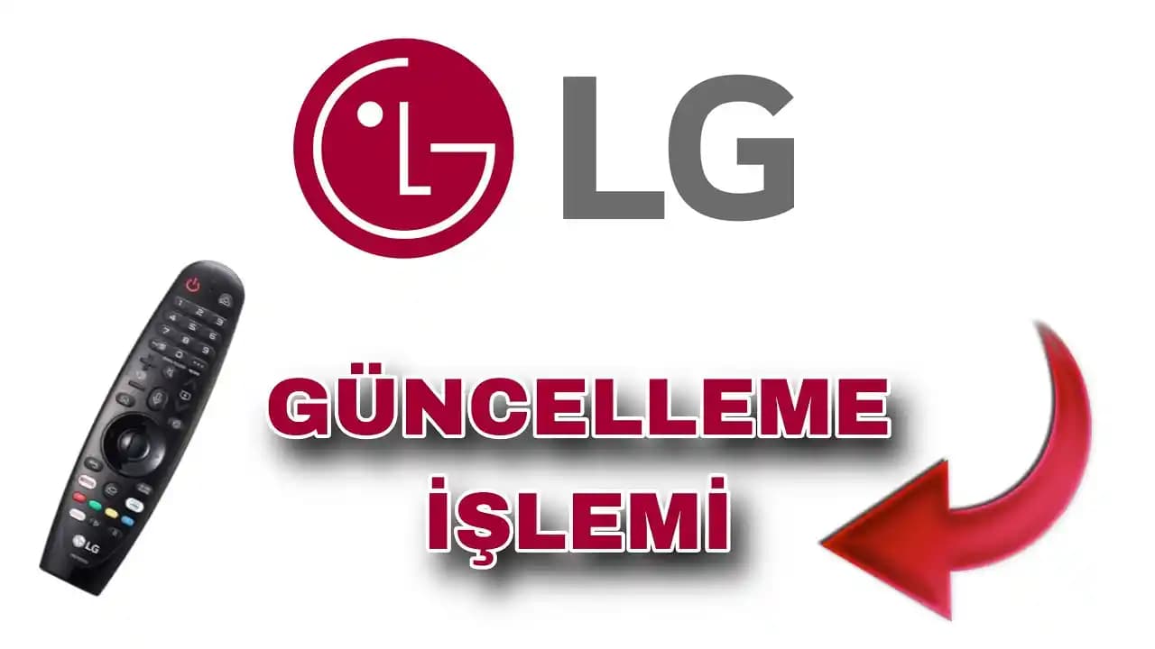 LG TV Güncelleme Nereden Yapılır? Yazılım Güncelleme Rehberi ve Yöntemleri