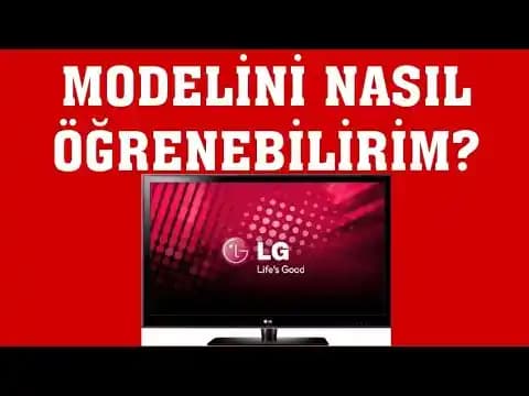 LG TV Model Numarası Nasıl Öğrenilir? Adım Adım Detaylı Rehber