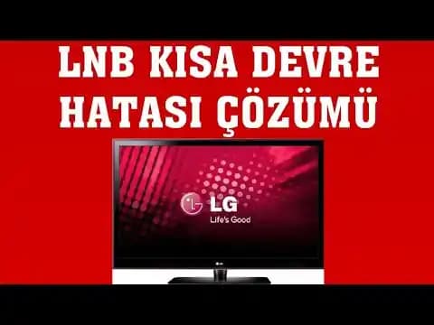 LNB Kısa Devre Hatası: Nedenleri, Belirtileri ve Etkili Çözüm Yöntemleri