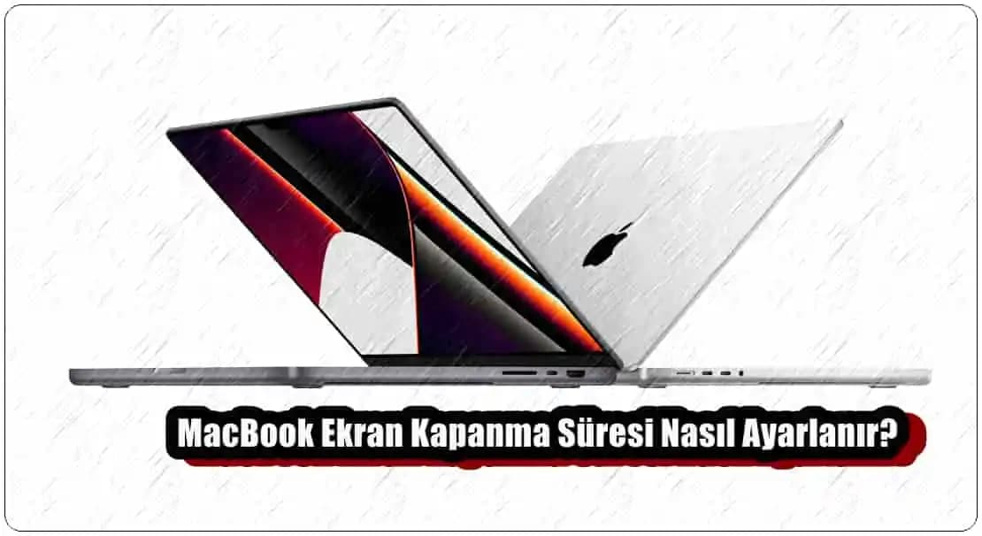 MacBook Ekran Kapanmasını Engelleme Yöntemleri ve Enerji Ayarları Rehberi