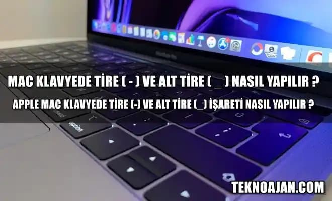 MacBook'ta Alt Tire Kullanımı ve Klavye Kısayollarıyla Verimlilik Artırma Yöntemleri