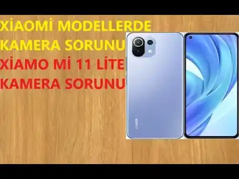 Mi 11 Lite Kamera Sorunları: Nedenleri, Çözümleri ve Performans İpuçları