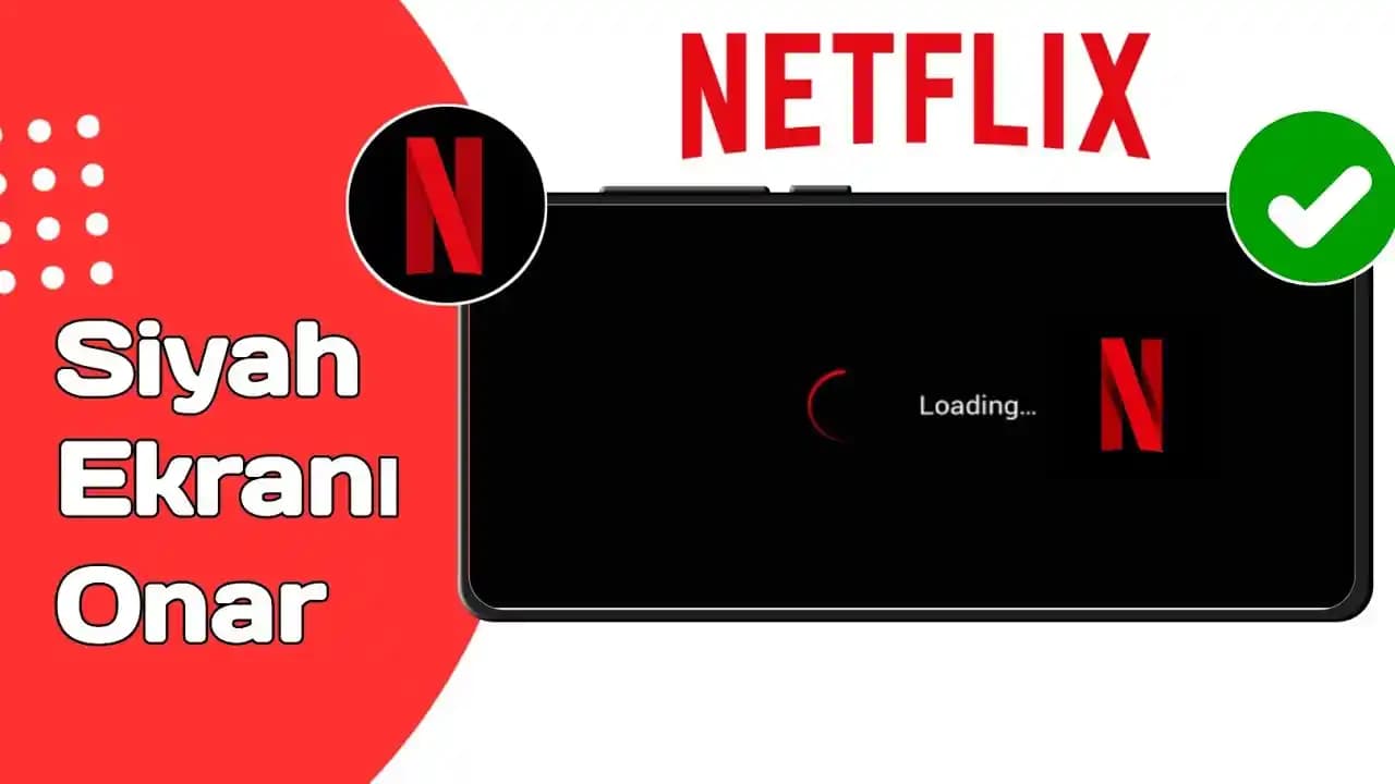 Netflix Siyah Ekran Sorunu ve Çözüm Yolları: Nedenleri ve Etkili Çözümler