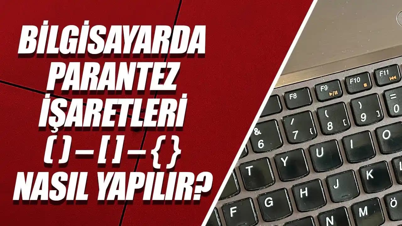 Parantez Nasıl Yazılır? Yazım Kuralları ve Dijital Cihazlarda Kullanımı Rehberi