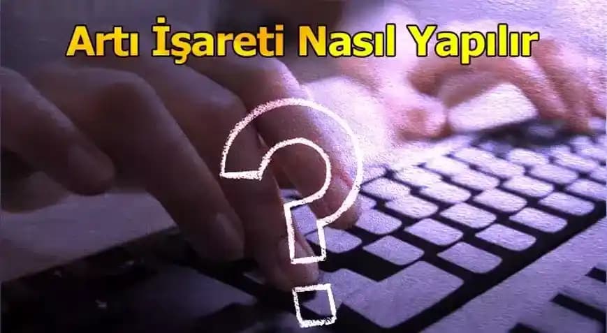 PC'de Artı İşareti Nasıl Yapılır? Klavye ve İşletim Sistemi Rehberi