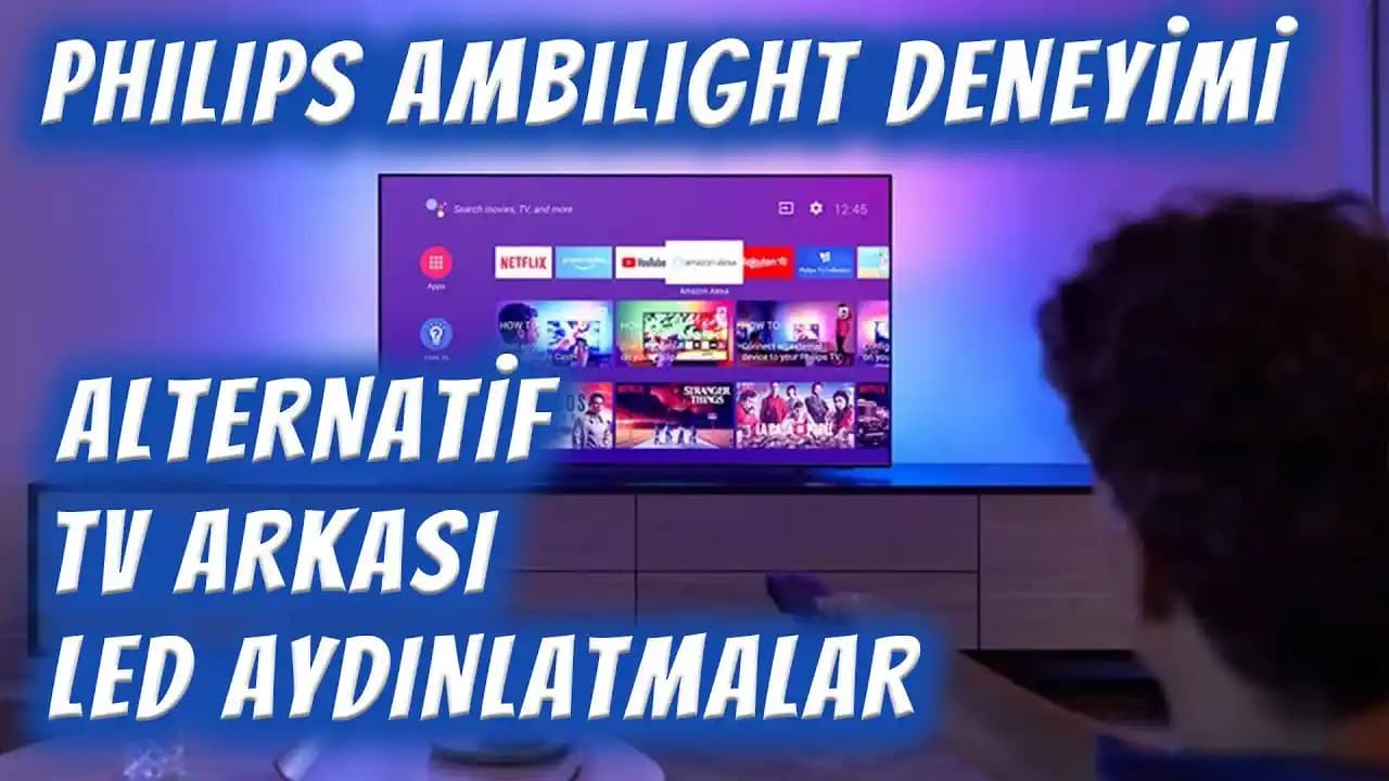 Philips TV Arkası Görüntüye Duyarlı LED Teknolojisi ile Gelişmiş Görüntü ve Konfor