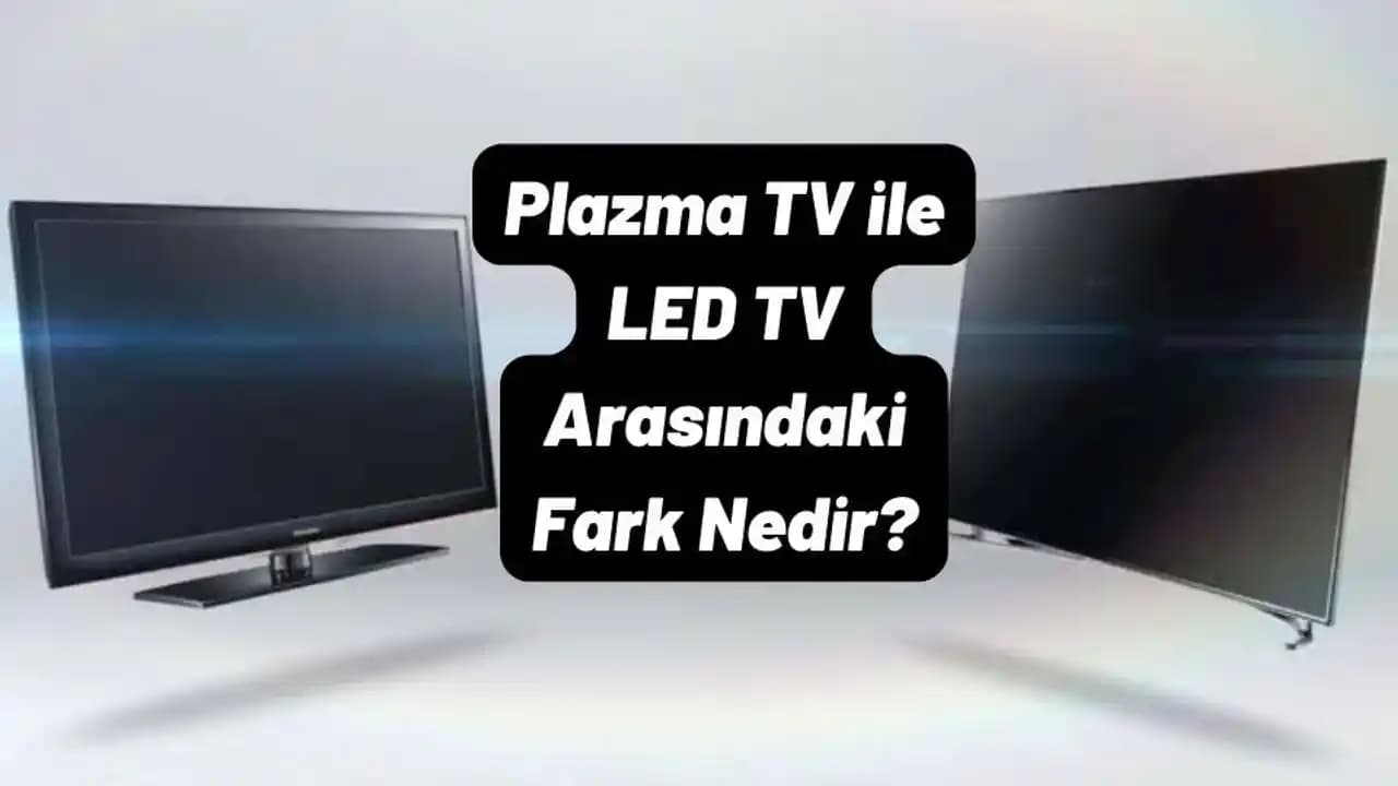 Plazma TV Nedir? Yüksek Kontrast ve Renk Doğruluğu ile Ekran Teknolojisi İncelemesi