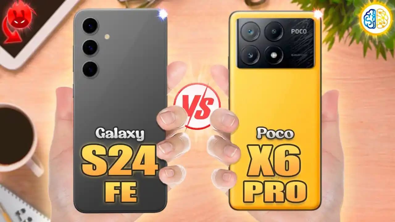 POCO X6 Pro ve Samsung S24 FE: Performans, Tasarım ve Kamera Karşılaştırması