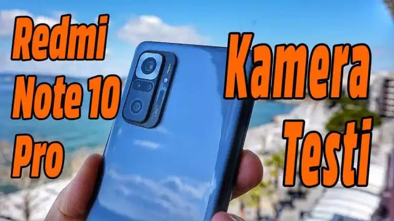 Redmi Note 10 Pro Kamera Özellikleri ve Orta Segmentte Fotoğraf Performansı