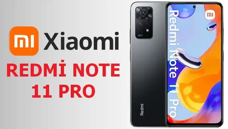 Redmi Note 11 Pro: Orta Segment Akıllı Telefonun Tasarım, Performans ve Kamera İncelemesi