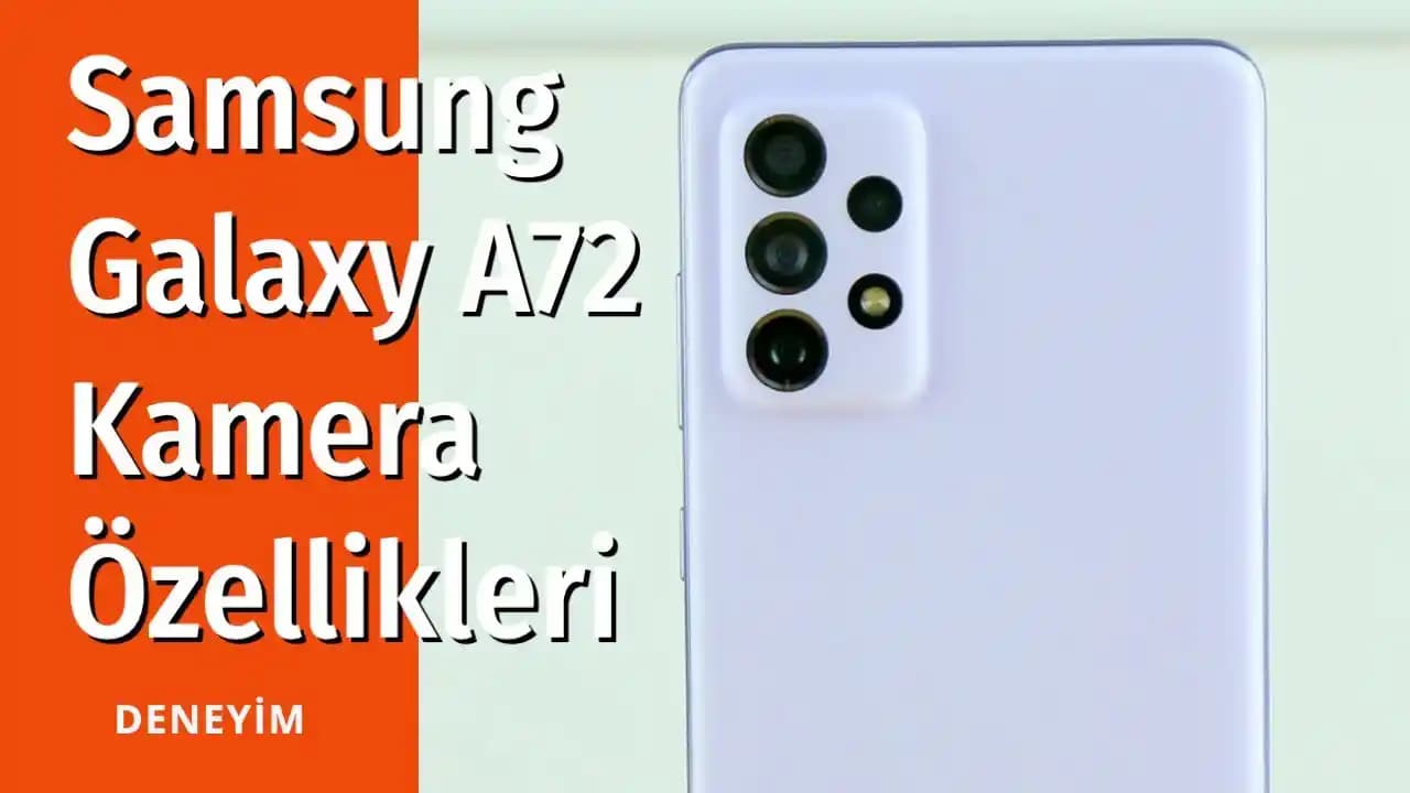 Samsung A72 Kamera Özellikleri ve Performans İncelemesi: Orta Segmentte Güçlü Seçenek