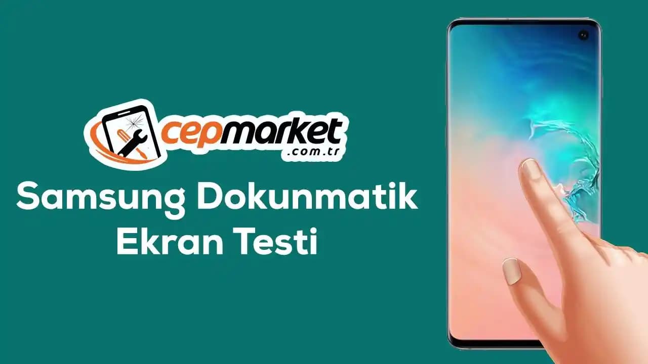 Samsung Dokunmatik Testi: Cihaz Ekran Performansını Doğru Değerlendirme Rehberi