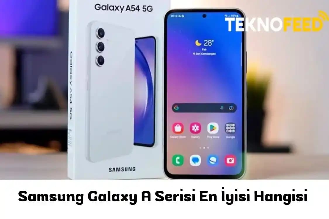 Samsung Galaxy A Serisi Modelleri: En İyi Orta Segment Telefon Karşılaştırması